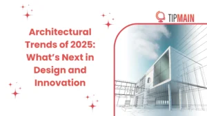 Architectural Trends of 2025: What’s Next in Design and Innovation