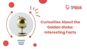 Curiosities About the Golden Globe: Interesting Facts