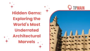 Hidden Gems: Exploring the World’s Most Underrated Architectural Marvels