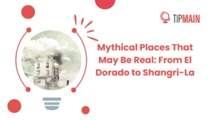 Mythical Places That May Be Real: From El Dorado to Shangri-La
