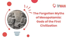 The Forgotten Myths of Mesopotamia: Gods of the First Civilization