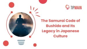 The Samurai Code of Bushido and Its Legacy in Japanese Culture