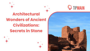 Architectural Wonders of Ancient Civilizations: Secrets in Stone